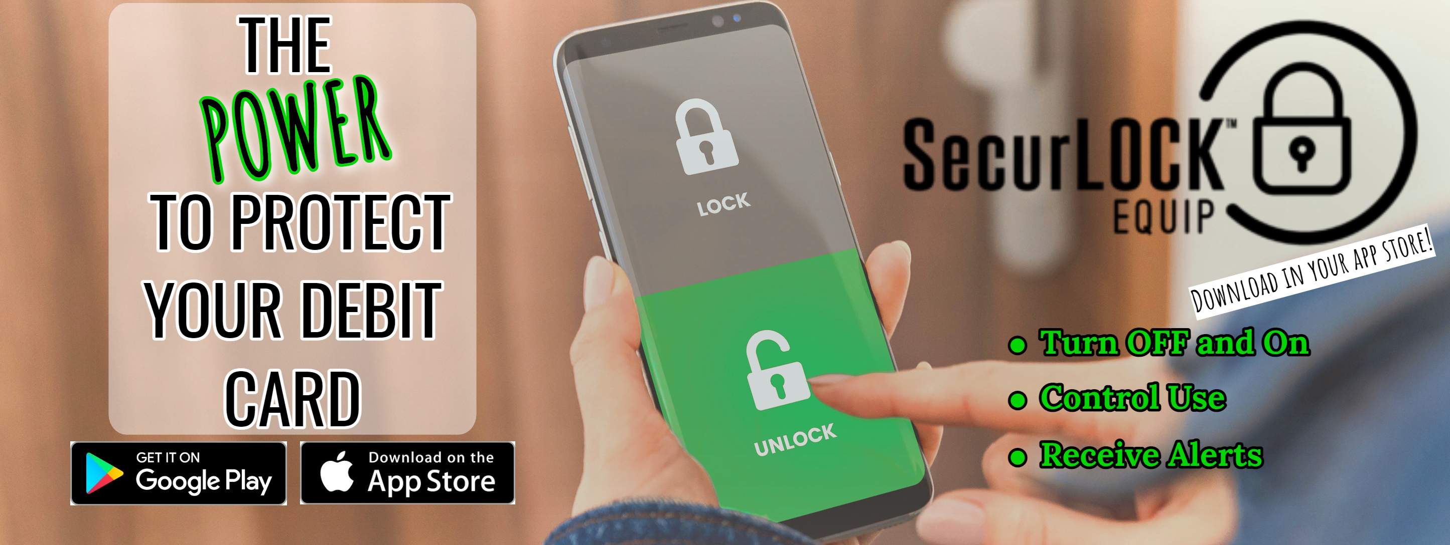 SecureLock - The Power to protect your debit card. Download in your app store.