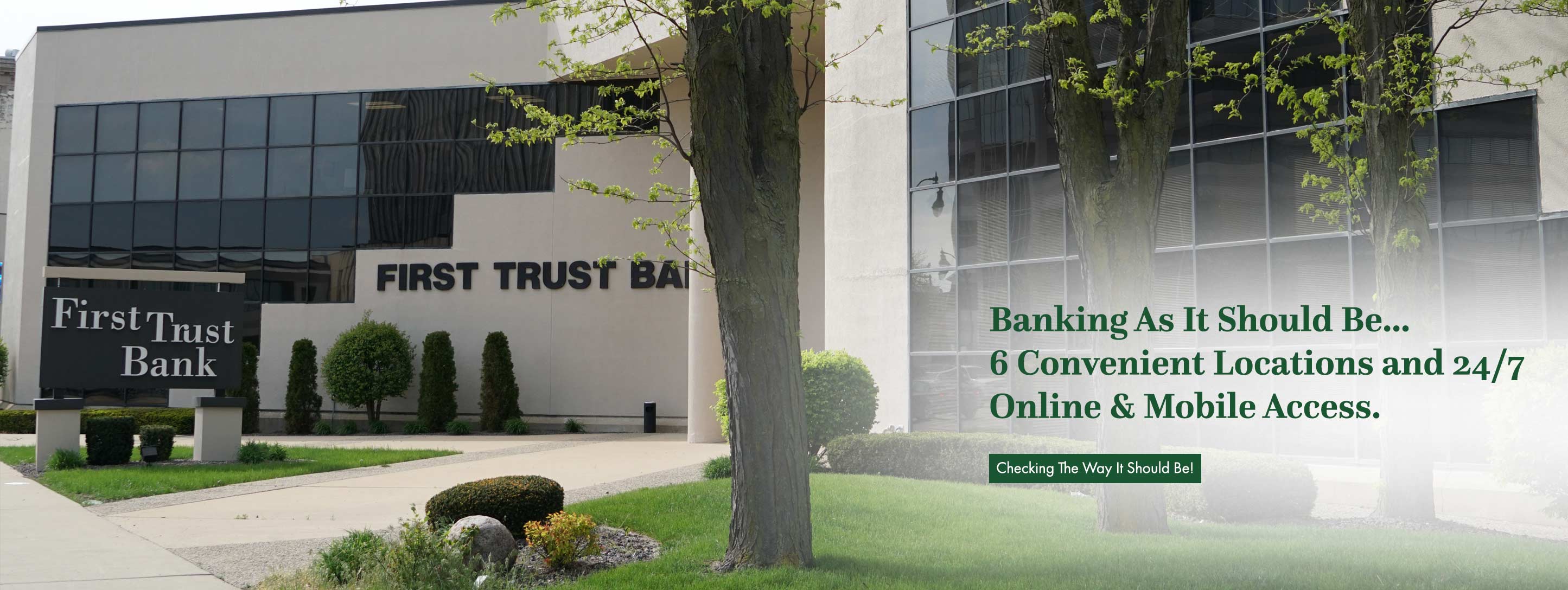 Banking as it should be... 6 convenient locations and 24/7 online & mobile access.