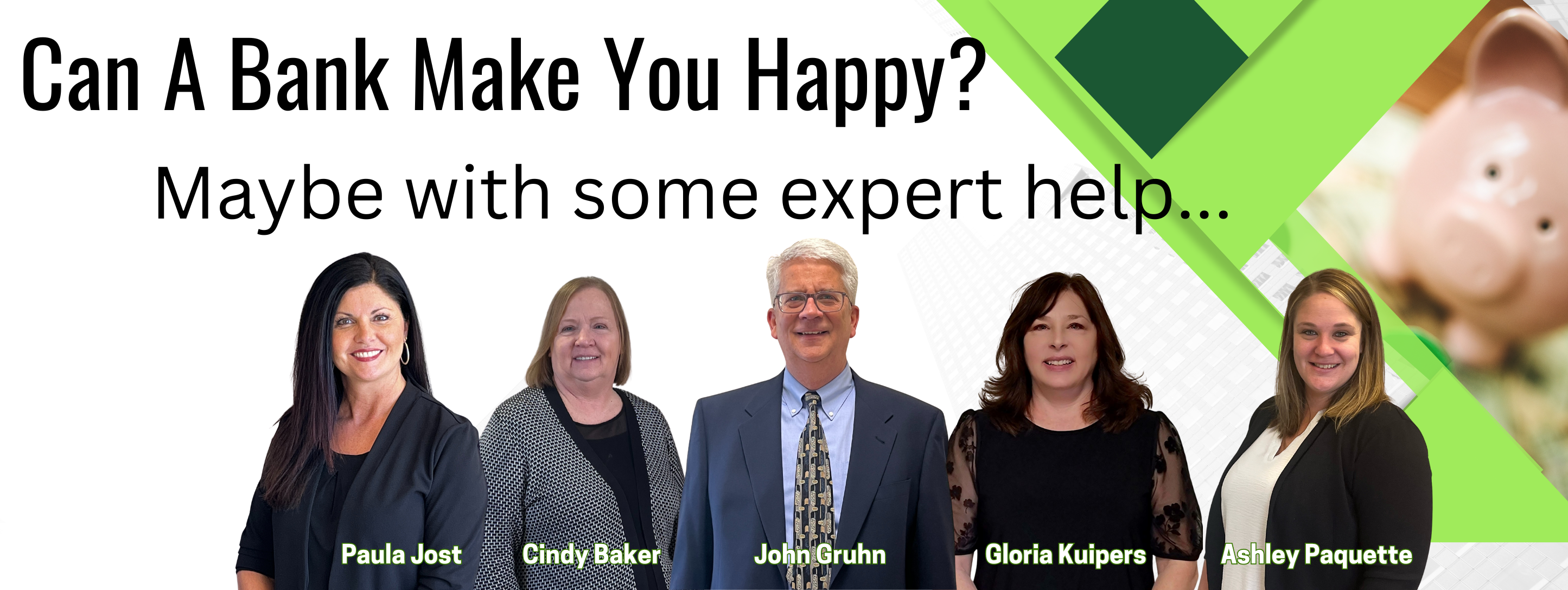 Can a bank make you happy? Maybe with some expert help...
