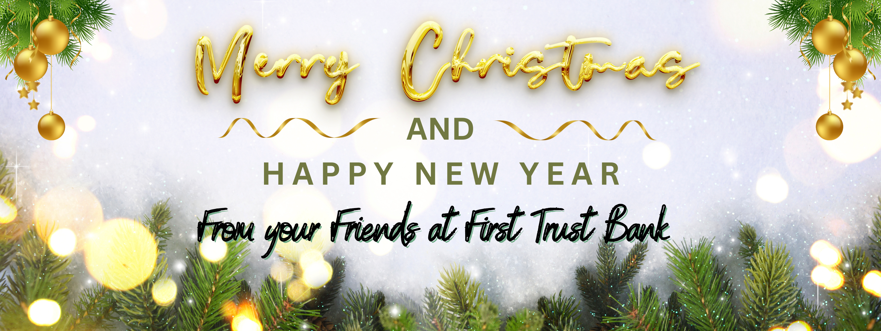 Merry Christmas and Happy New Year from your friends at First Trust Bank!